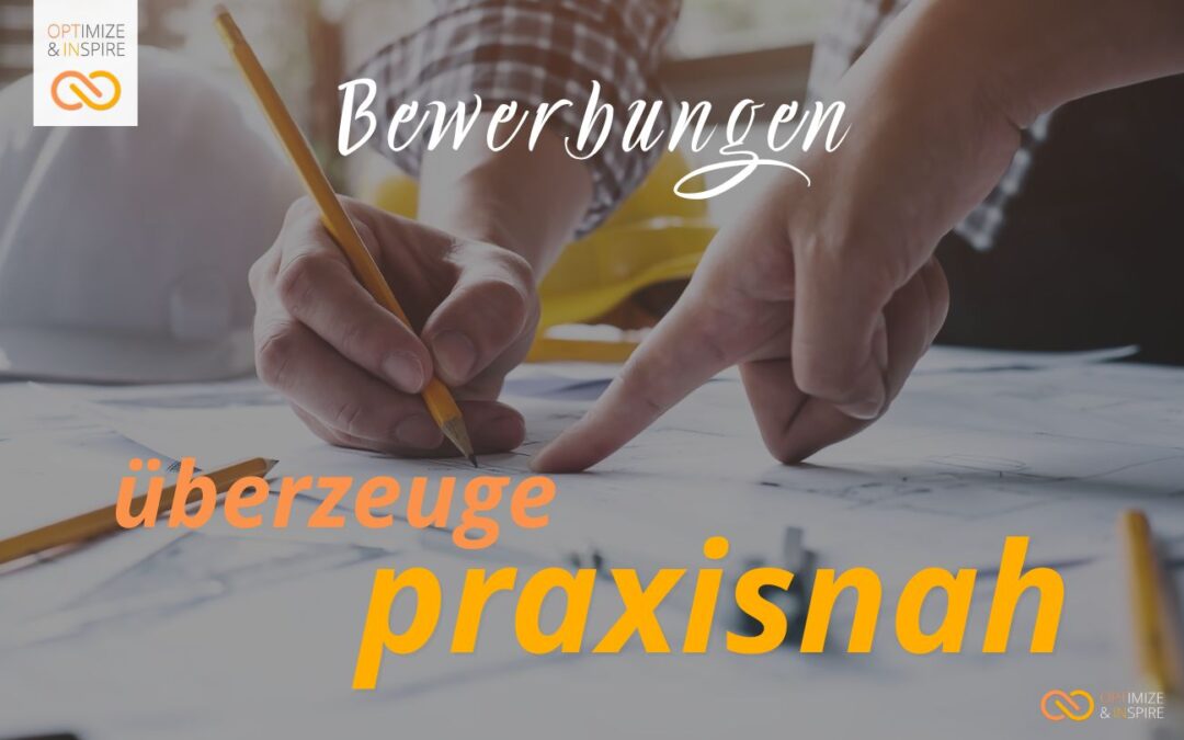 Bewerbungstipps: So überzeugst du praxisnah