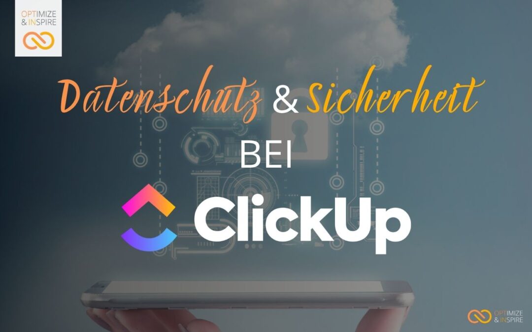 Datenschutzkonformität von ClickUp – Was Du als Unternehmen wissen solltest