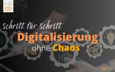 Digitalisierung ohne Chaos: Dein Schritt-für-Schritt-Ansatz