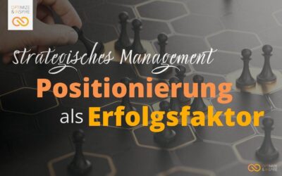 Erfolgsfaktor unternehmerische Positionierung: Klarheit schafft Wachstum