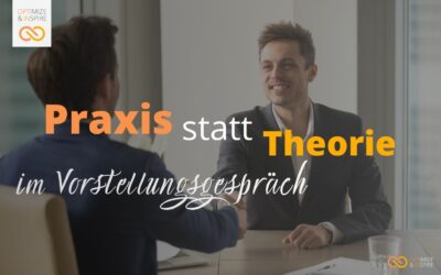 Praxis statt Noten: Warum uns Praxisbeispiele im Vorstellungsgespräch wichtiger sind