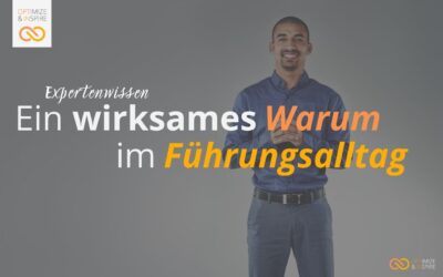Warum ein echtes „Warum“ im Führungsalltag den Unterschied macht